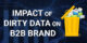 Impact of Dirty Data on B2B Brand